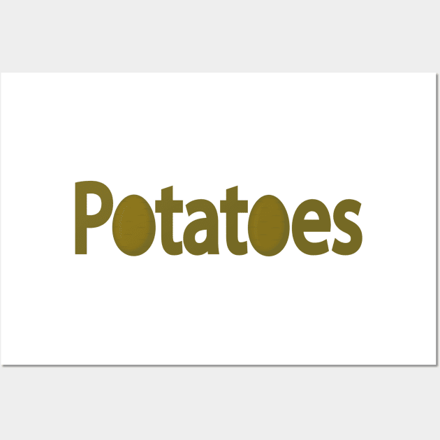 Potatoes creative fun typography design Wall Art by DinaShalash